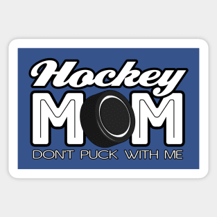 🏒 Hockey Mom - Dont Puck With Me 🏒 Sticker